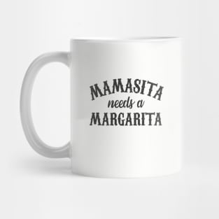 Mamasita needs a margarita Mug